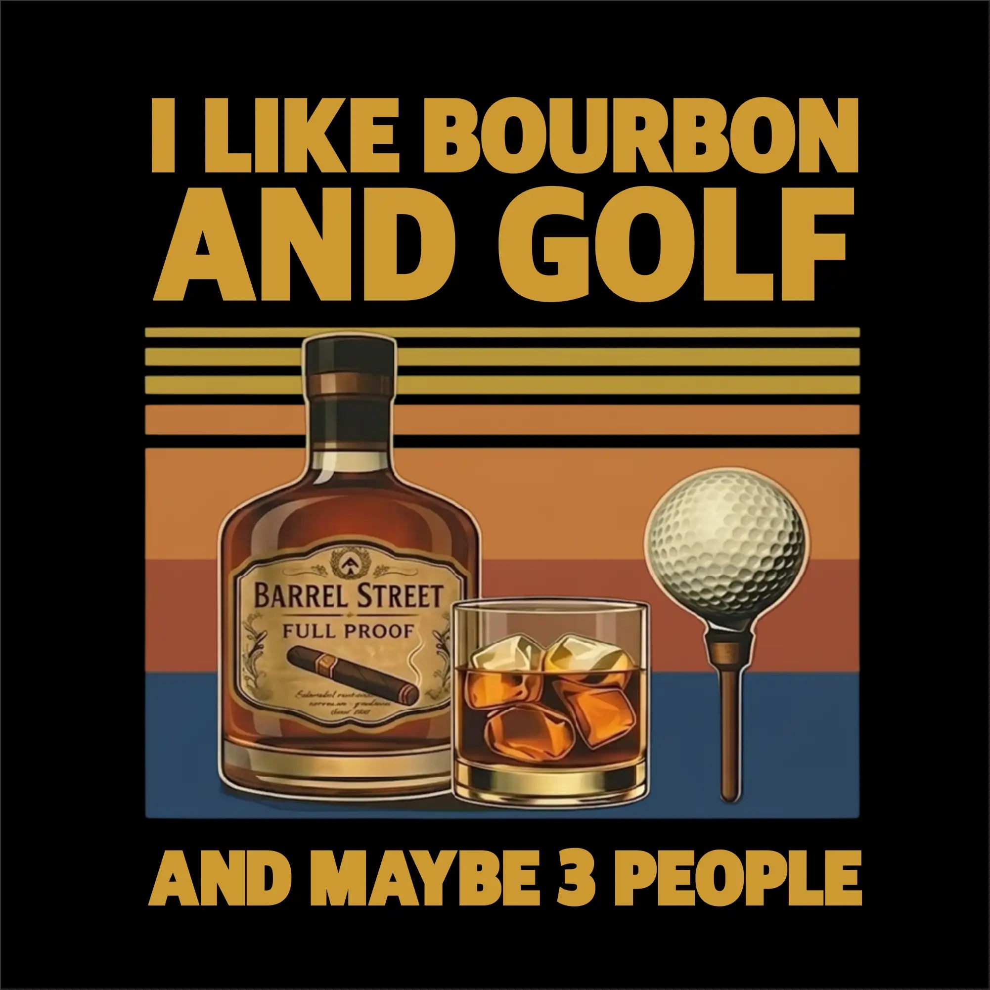 I Like Bourbon and Golf
