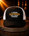 The New I Drink Bourbon And I Know Things |Premium Embroidered  Hat