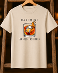 Make Mine An Old Fashioned T-shirt
