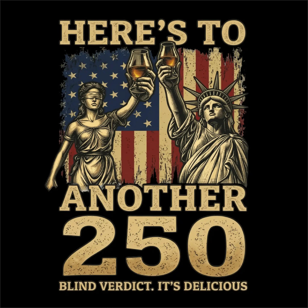 Design with blindfolded woman and Statue of Liberty holding glasses, American flag, and text 'Here's to another 250'.